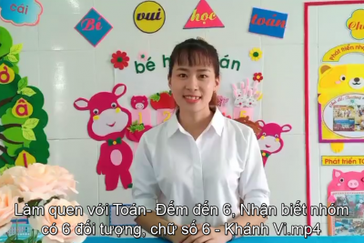 Hướng dẫn trẻ đếm đến 6, nhận biết nhóm có 6 đối tượng, chữ số 6